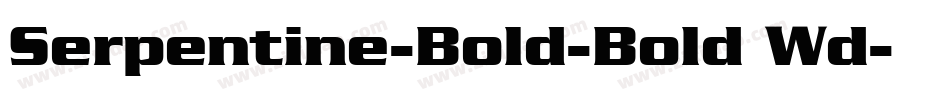Serpentine-Bold-Bold Wd字体转换
